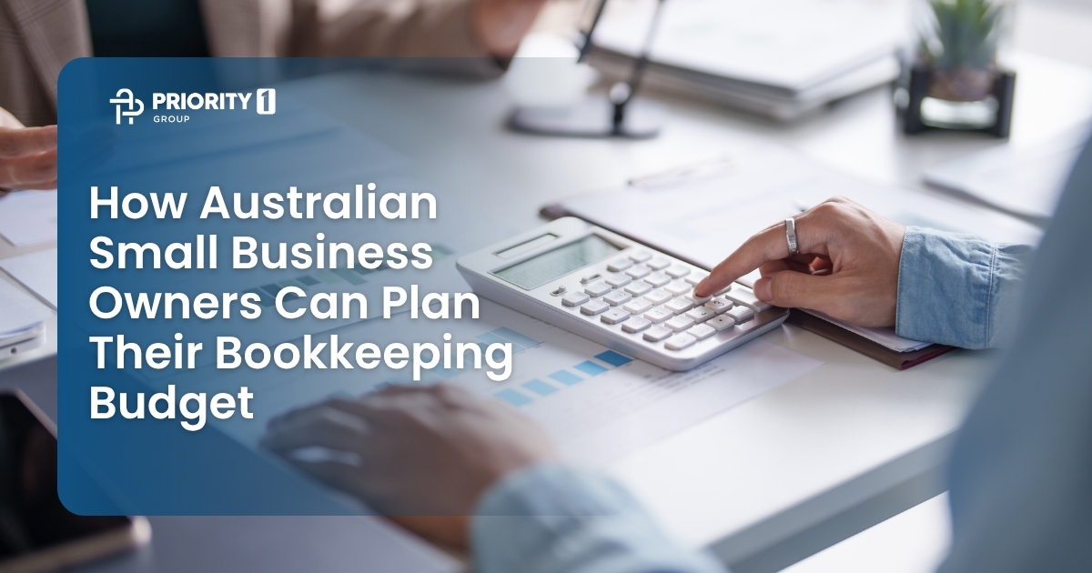How Australian Small Business Owners Can Plan Their Bookkeeping Budget